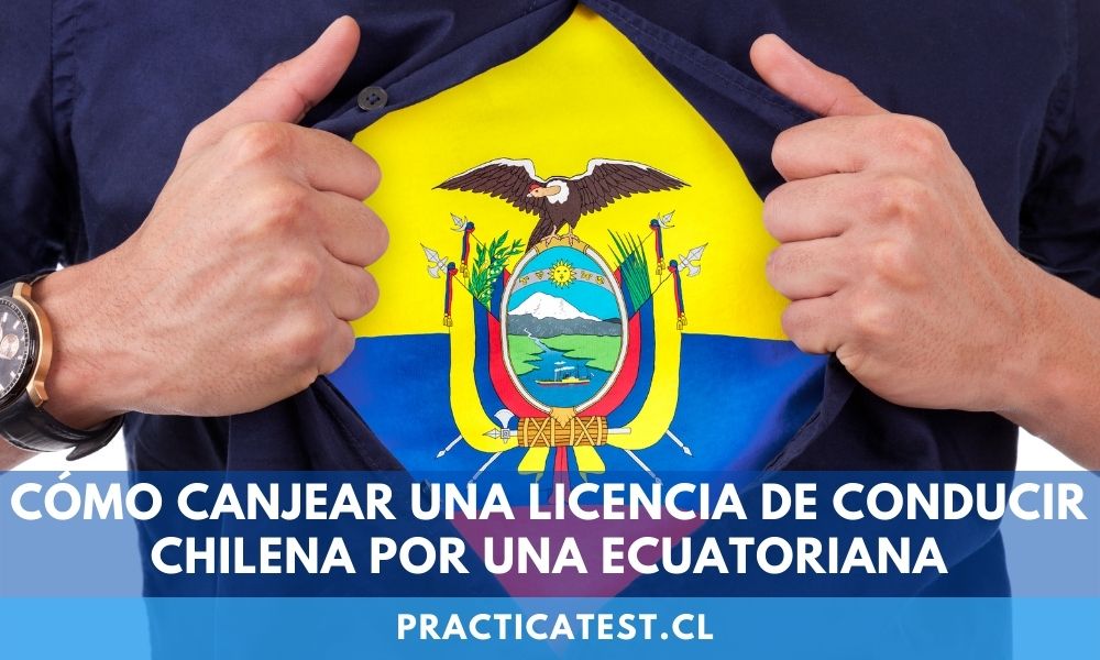 Cómo canjear una licencia de conducir Chilena por una Ecuatoriana