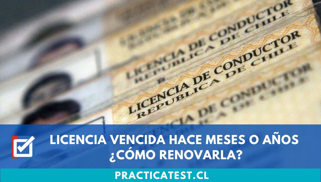 Licencia vencida hace meses o años - Cómo renovarla